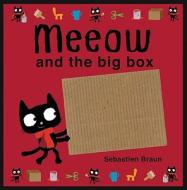 Meeow and the Big Box di Sebastien Braun edito da Boxer Books