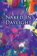 Naked in Daylight di Carol Adler edito da Dandelion Enterprises