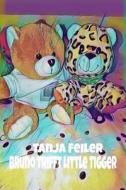 Bruno Trifft Little Tigger: Kinderbuch di T. Tanja Feiler F. edito da Createspace Independent Publishing Platform