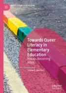 Towards Queer Literacy in Elementary Education di Selena E. van Horn edito da Springer International Publishing