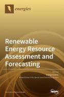 Renewable Energy Resource Assessment and Forecasting edito da MDPI AG