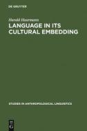 Language in Its Cultural Embedding di Harald Haarmann edito da De Gruyter Mouton