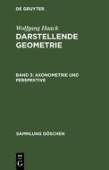 Axonometrie und Perspektive di Wolfgang Haack edito da De Gruyter