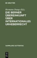 Die Berner Übereinkunft über internationales Urheberrecht edito da De Gruyter