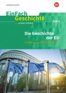 Die Geschichte der Europäischen Union: Sekundarstufe II. EinFach Geschichte ...unterrichten edito da Westermann Schulbuch