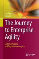 The Journey to Enterprise Agility di Daryl Kulak, Hong Li edito da Springer-Verlag GmbH