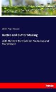 Butter and Butter Making di Willis Pope Hazard edito da hansebooks