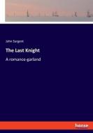 The Last Knight di John Sargent edito da hansebooks