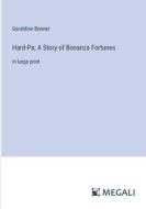Hard-Pa; A Story of Bonanza Fortunes di Geraldine Bonner edito da Megali Verlag