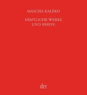Sämtliche Werke und Briefe in vier Bänden di Mascha Kaléko edito da dtv Verlagsgesellschaft