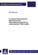 Fundamentalanalytische Beurteilung der Wechselkursentwicklung verschiedener Währungen di Dirk Braunhart edito da Lang, Peter GmbH