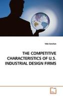 THE COMPETITIVE CHARACTERISTICS OF U.S. INDUSTRIAL DESIGN FIRMS di Vida Vanchan edito da VDM Verlag