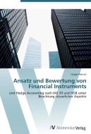 Ansatz und Bewertung von Financial Instruments di Holger Pietsch edito da AV Akademikerverlag