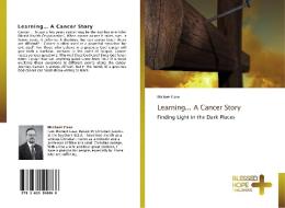 Learning... A Cancer Story di Michael Case edito da BHP