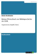 Kleines Wörterbuch zur Militärgeschichte der DDR di Denis Strohmeier edito da GRIN Verlag