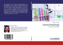 Practical Physiology di Marwan A. Ibrahim edito da LAP Lambert Academic Publishing