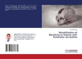 Rehabilitation of Maxillofacial Defects with Prosthesis- An Outline di Pankaj Kharade edito da LAP Lambert Academic Publishing