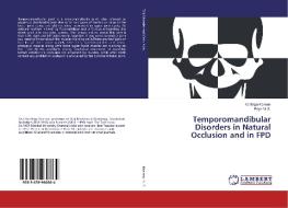 Temporomandibular Disorders in Natural Occlusion and in FPD di Karthiga Kannan, Priya M. S. edito da LAP Lambert Academic Publishing