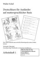 Deutschkurs für Ausländer auf muttersprachlicher Basis - Arbeitsheft 1 di Walter Eckel edito da Books on Demand