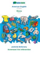 BABADADA, American English - Shona, pictorial dictionary - duramazwi rine mifananidzo di Babadada Gmbh edito da Babadada