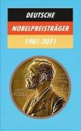 Deutsche Nobelpreisträger 1901-2021 di Gisela Ludwig edito da Books on Demand
