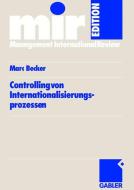Controlling von Internationalisierungsprozessen di Marc Becker edito da Gabler, Betriebswirt.-Vlg
