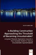 Is Building Construction Approaching the Threshold of Becoming Unsustainable? di Jose Fernandez-Solis edito da VDM Verlag Dr. Müller e.K.