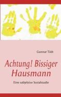 Achtung! Bissiger Hausmann di Gunnar T Dt edito da Books On Demand
