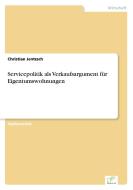 Servicepolitik als Verkaufsargument für Eigentumswohnungen di Christian Jentzsch edito da Diplom.de