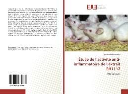 Étude de l'activité anti-inflammatoire de l'extrait RH1112 di Harisoa Rakotomalala edito da Editions universitaires europeennes EUE