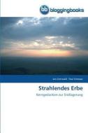 Strahlendes Erbe di Jan Gottwald, Paul Schoeps edito da BloggingBooks