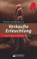 Verkaufte Erleuchtung di Peter Schwendele edito da Silberburg Verlag