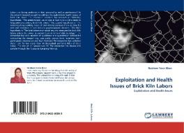 Exploitation and Health Issues of Brick Kiln Labors di Nosheen Yasin Khan edito da LAP Lambert Acad. Publ.