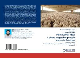 Palm Kernel Meal A cheap vegetable protein source in Pakistan di Muhammad Shahbaz Qamar, Zafar Alam, Muhammad Sarwar edito da LAP Lambert Acad. Publ.