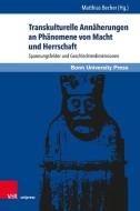 Transkulturelle Annäherungen an Phänomene von Macht und Herrschaft edito da V & R Unipress GmbH