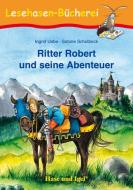 Ritter Robert und seine Abenteuer di Ingrid Uebe edito da Hase und Igel Verlag GmbH