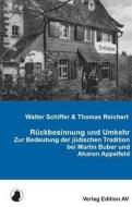 Rückbesinnung und Umkehr di Walter Schiffer, Thomas Reichert edito da Edition AV, Verlag
