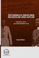 Osterreich Zwischen Mussolini Und Hitler - Der Weg Zum Juliabkommen 1936 di Yannik Muck edito da Minifanal