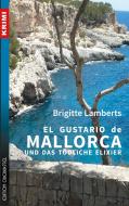 El Gustario de Mallorca und das tödliche Elixier di Brigitte Lamberts edito da Edition Oberkassel