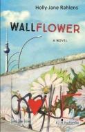 Wallflower di Holly-Jane Rahlens edito da KJM Buchverlag