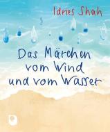 Das Märchen vom Wind und vom Wasser di Idries Shah edito da Eschbach Verlag Am