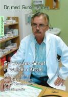 Schwarzes Schaf in weißem Kittel - Erinnerungen und Erfahrungen eines Hausarztes - Autobiografie di Gunter Boden edito da DeBehr