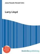 Larry Lloyd di Jesse Russell, Ronald Cohn edito da Book On Demand Ltd.