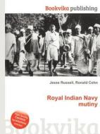 Royal Indian Navy Mutiny edito da Book On Demand Ltd.
