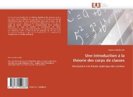 Une introduction à la théorie des corps de classes di Stéphane Bijakowski edito da Editions universitaires europeennes EUE