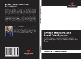 African Diaspora And Local Development di EDANDE BIANG Charles A. EDANDE BIANG edito da KS OmniScriptum Publishing