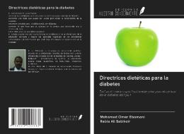 Directrices dietéticas para la diabetes di Mohamed Omer Elsamani, Rabia Ali Babikeir edito da Ediciones Nuestro Conocimiento