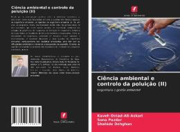 Ciencia Ambiental E Controlo Da Poluicao (II) di Ostad-Ali-Askari Kaveh Ostad-Ali-Askari, Pazdar Sona Pazdar, Dehghan Shahide Dehghan edito da KS OmniScriptum Publishing