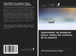 Sumishield: Un producto eficaz contra los vectores de la malaria di Akimonwan Juniace Ahoga edito da Ediciones Nuestro Conocimiento
