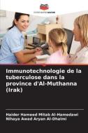 Immunotechnologie de la tuberculose dans la province d'Al-Muthanna (Irak) di Haider Hameed Mitab Al-Hamedawi, Nihaya Awad Aryan Al-Dhalmi edito da ED NOTRE SAVIOR